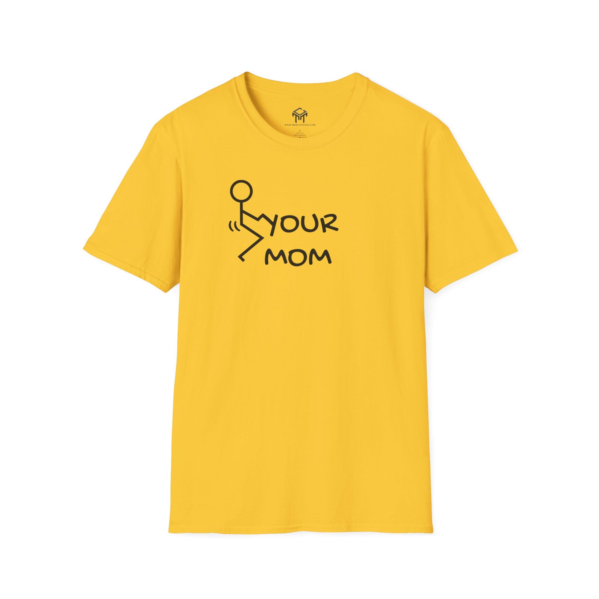 F Your Mom - Funny Unisex T-Shirt
