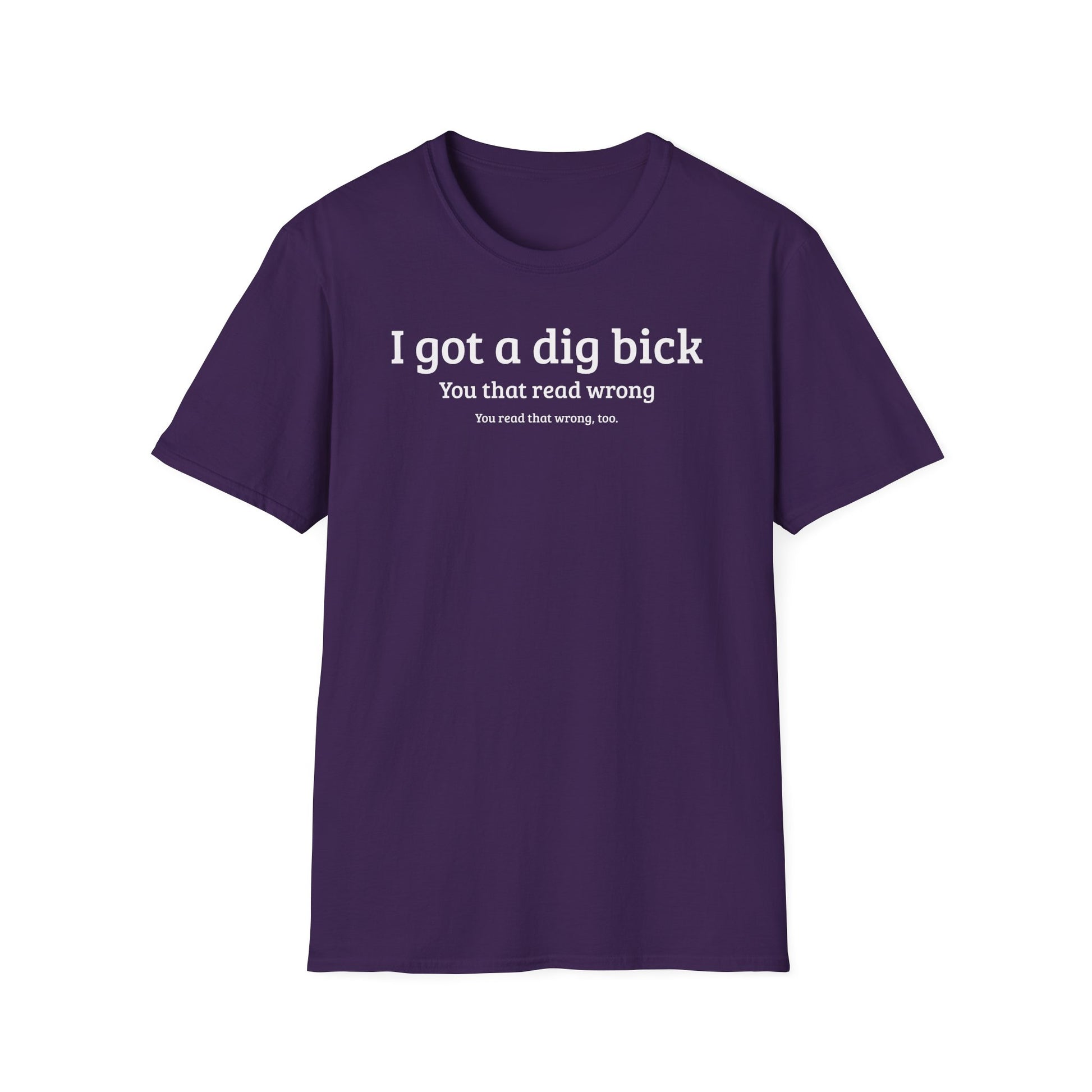 I got a dig bick...