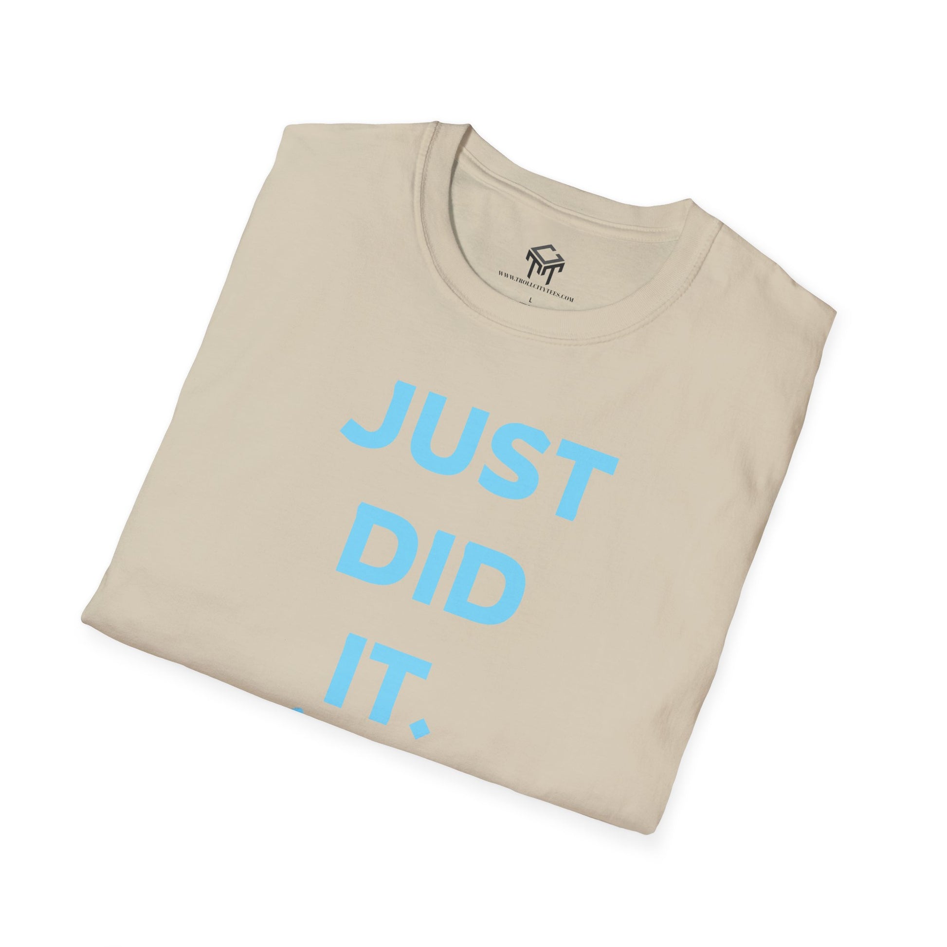 Just Did It - BLUE Lettering - Unisex Softstyle T-Shirt