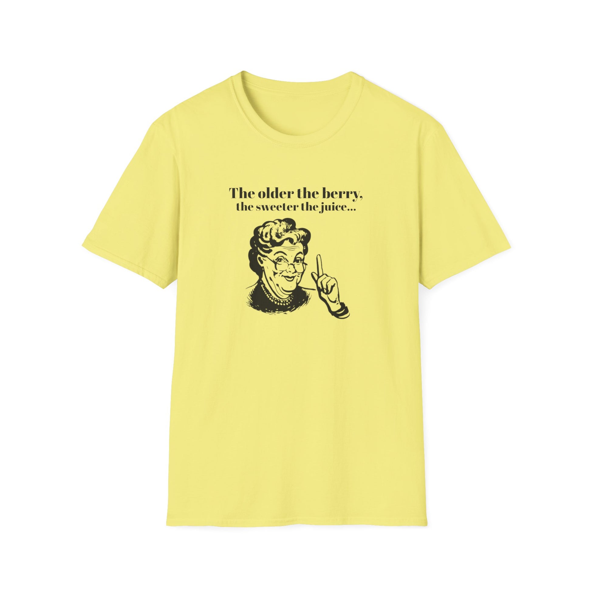 The older the Berry - Quote T-Shirt