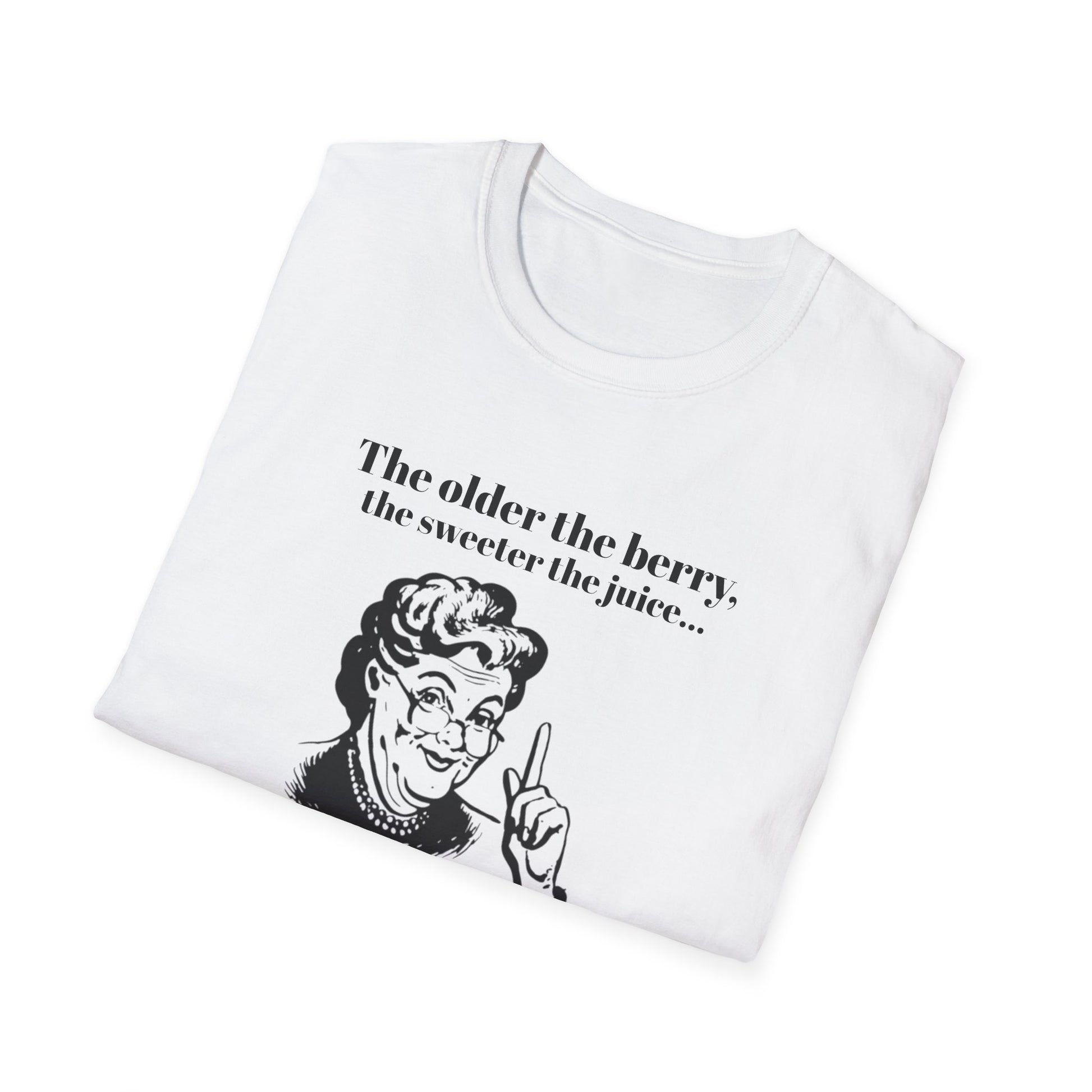 The older the Berry - Quote T-Shirt