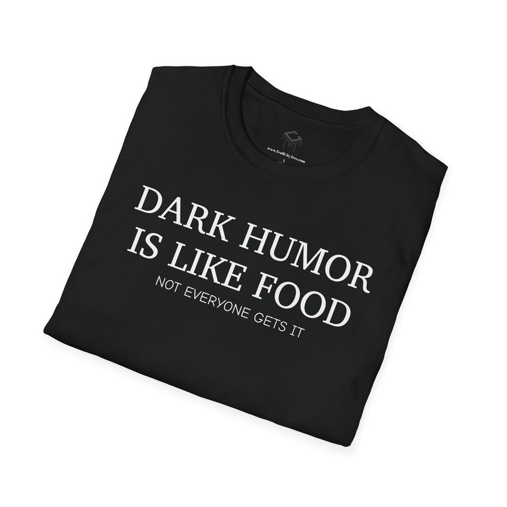 Dark Humor is Like Food, Not Everyone Gets It