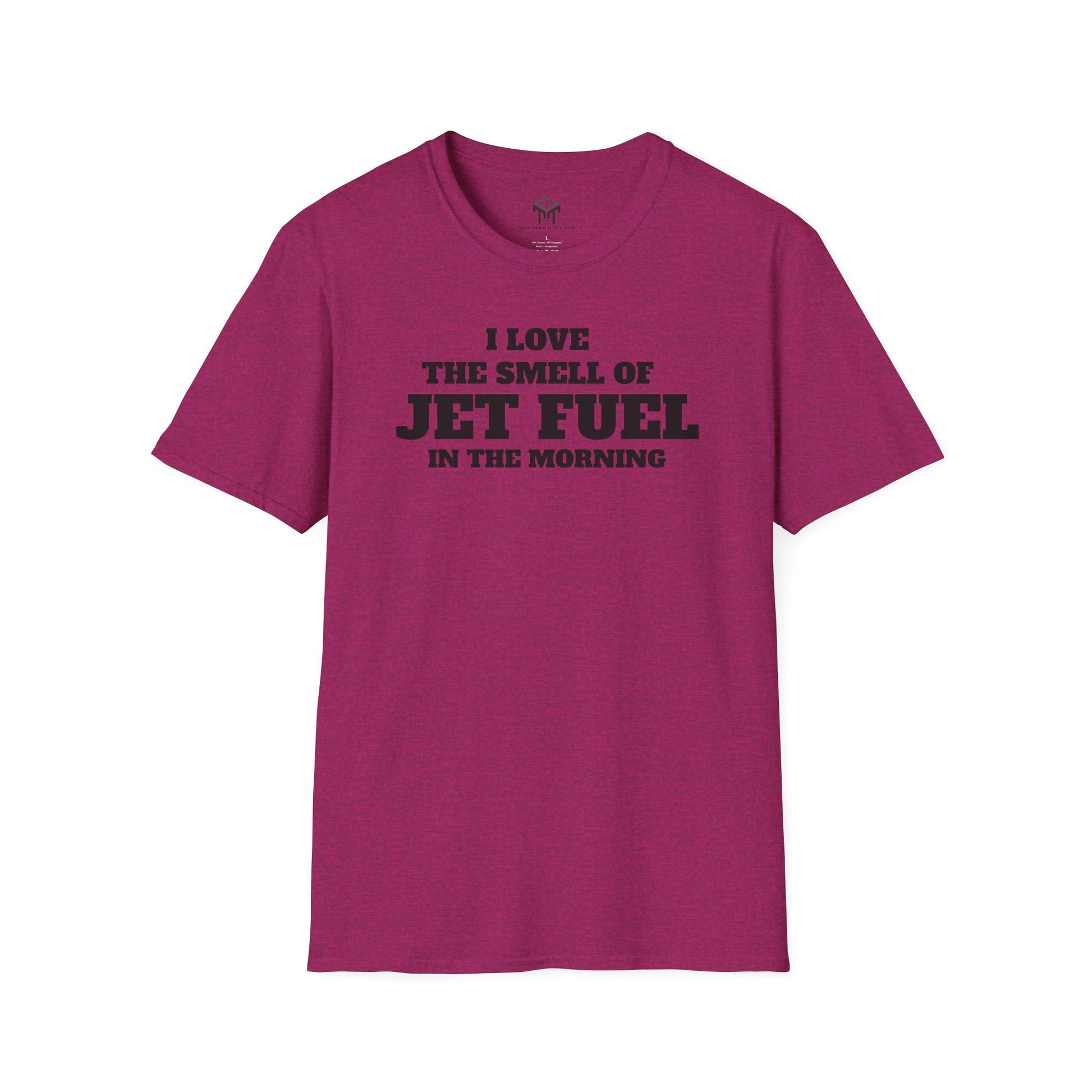 I Love The Smell of Jet Fuel in The Morning - Funny Unisex T-Shirt