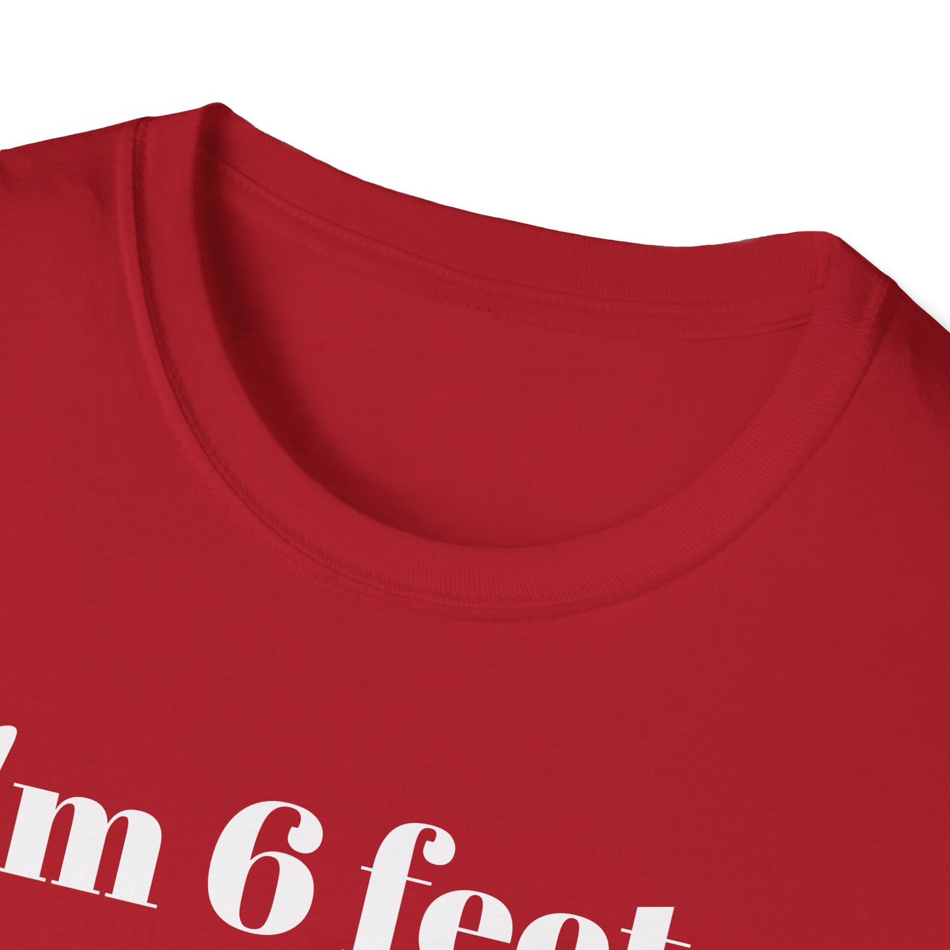I'm 6 feet & 4 inches...those are two different measurements...
