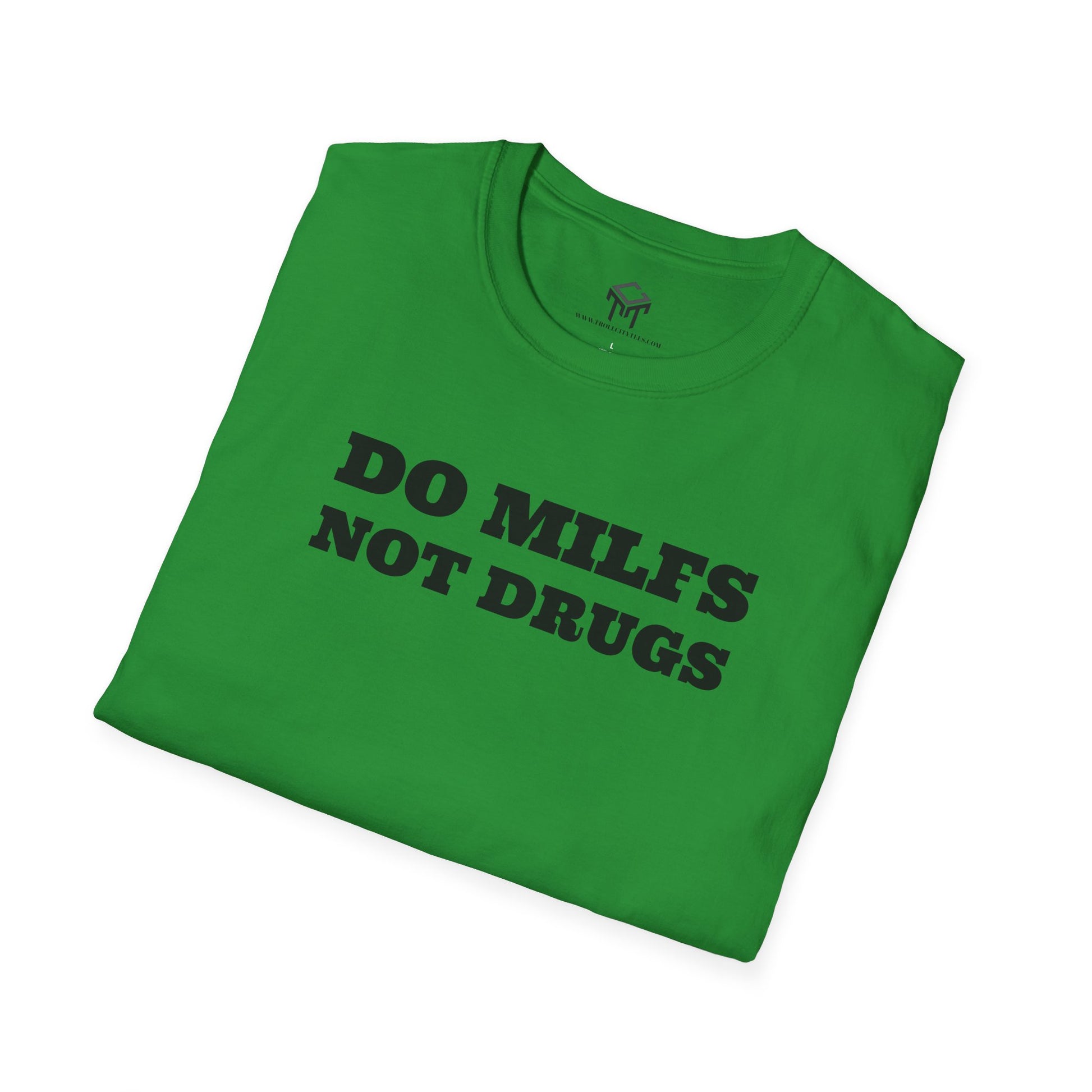 Do Milfs, Not Drugs - Funny Unisex T-Shirt