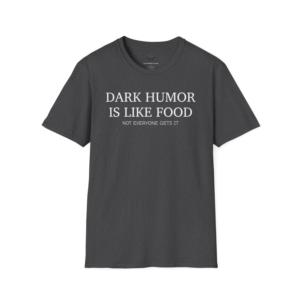 Dark Humor is Like Food, Not Everyone Gets It