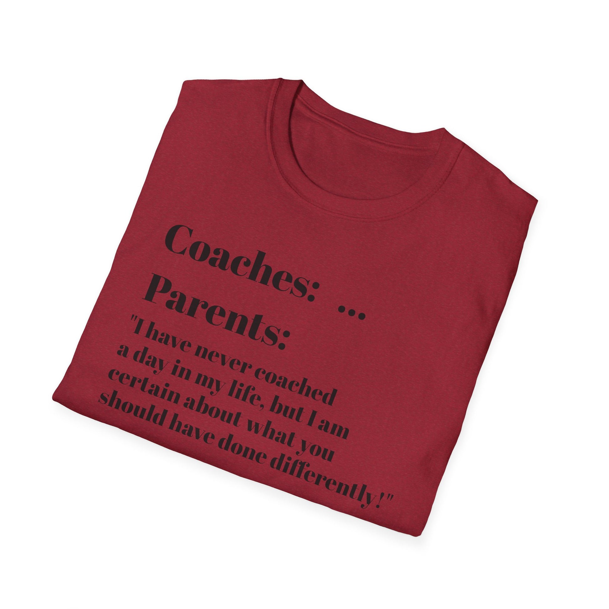 Parents know more than coaches lol - T-Shirt