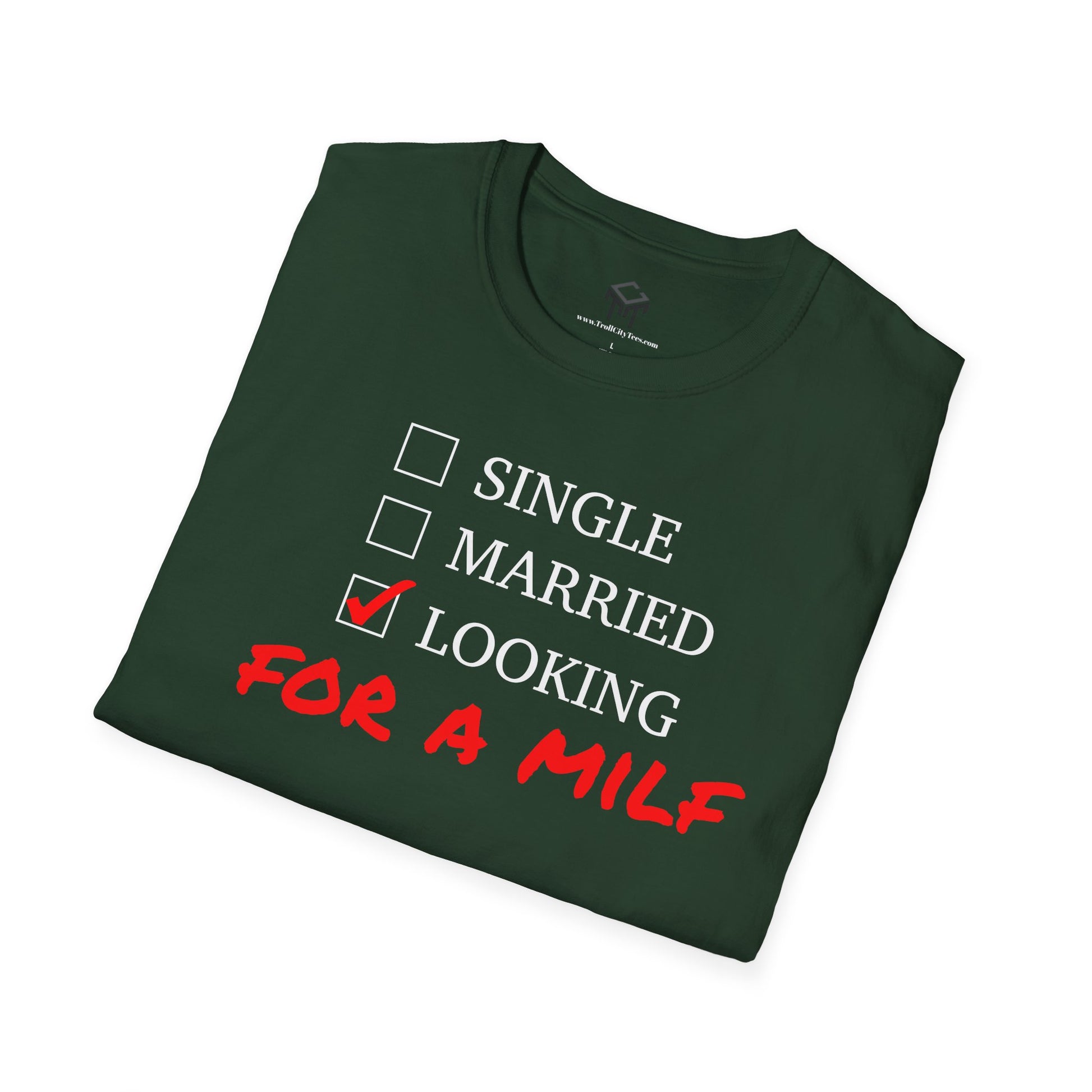 Single, Married, Looking For A Milf - Funny Quote Tee