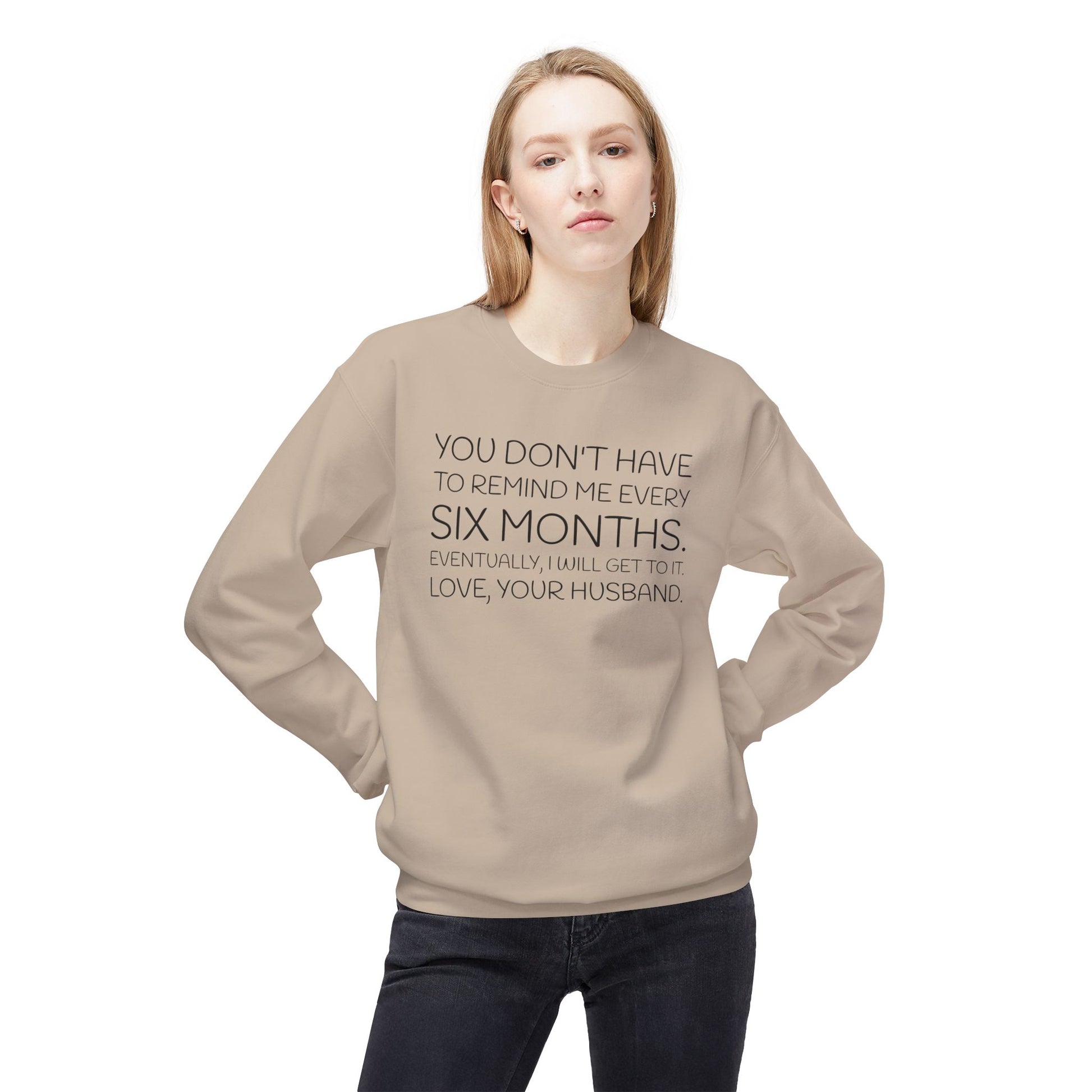 You don't have to remind me every 6 months...eventually, I will get to it. Love, your husband.