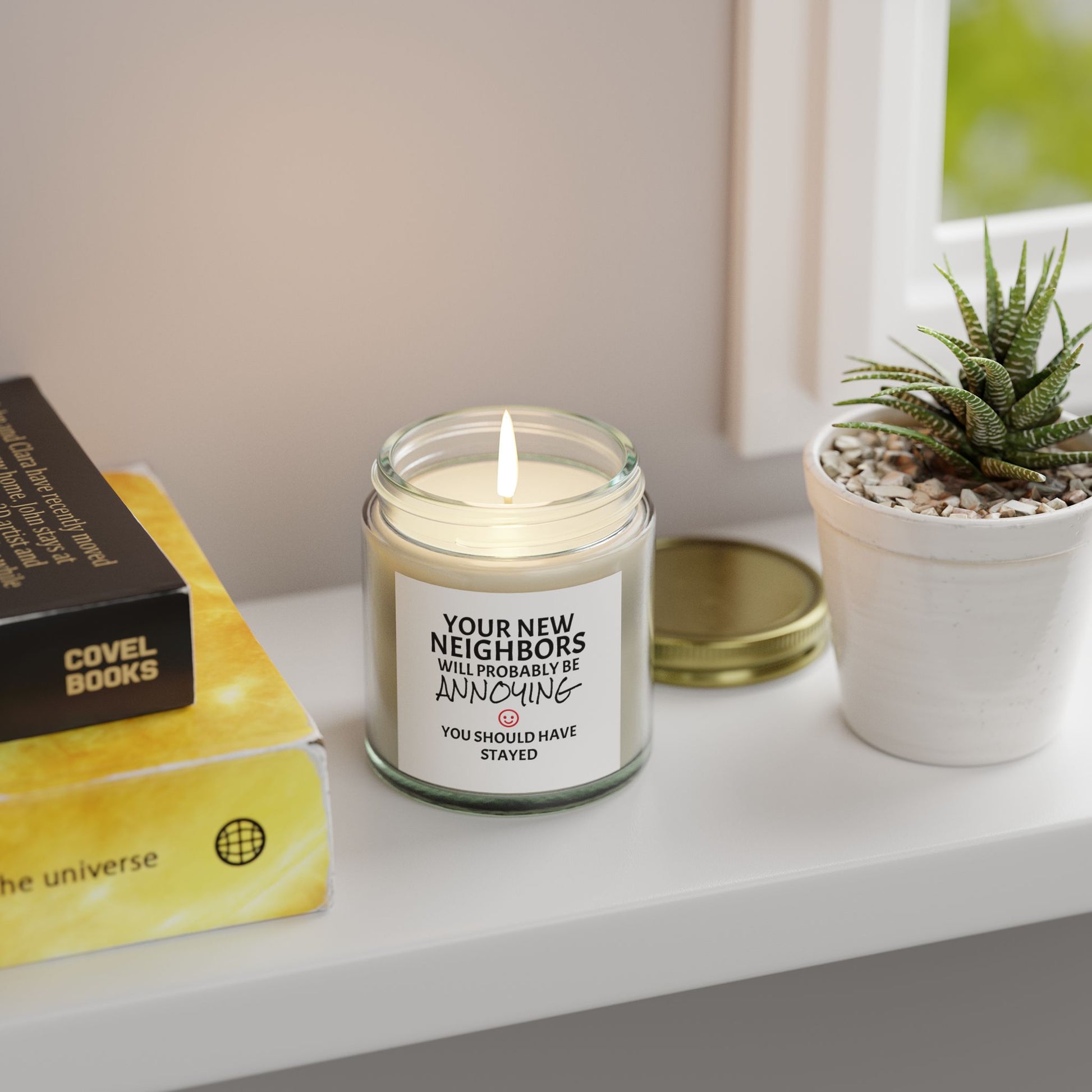 Your New Neighbors Will Probably Be ANNOYING, You Should Have Stayed - Scented Candles, Coconut Apricot Wax (4oz, 9oz)