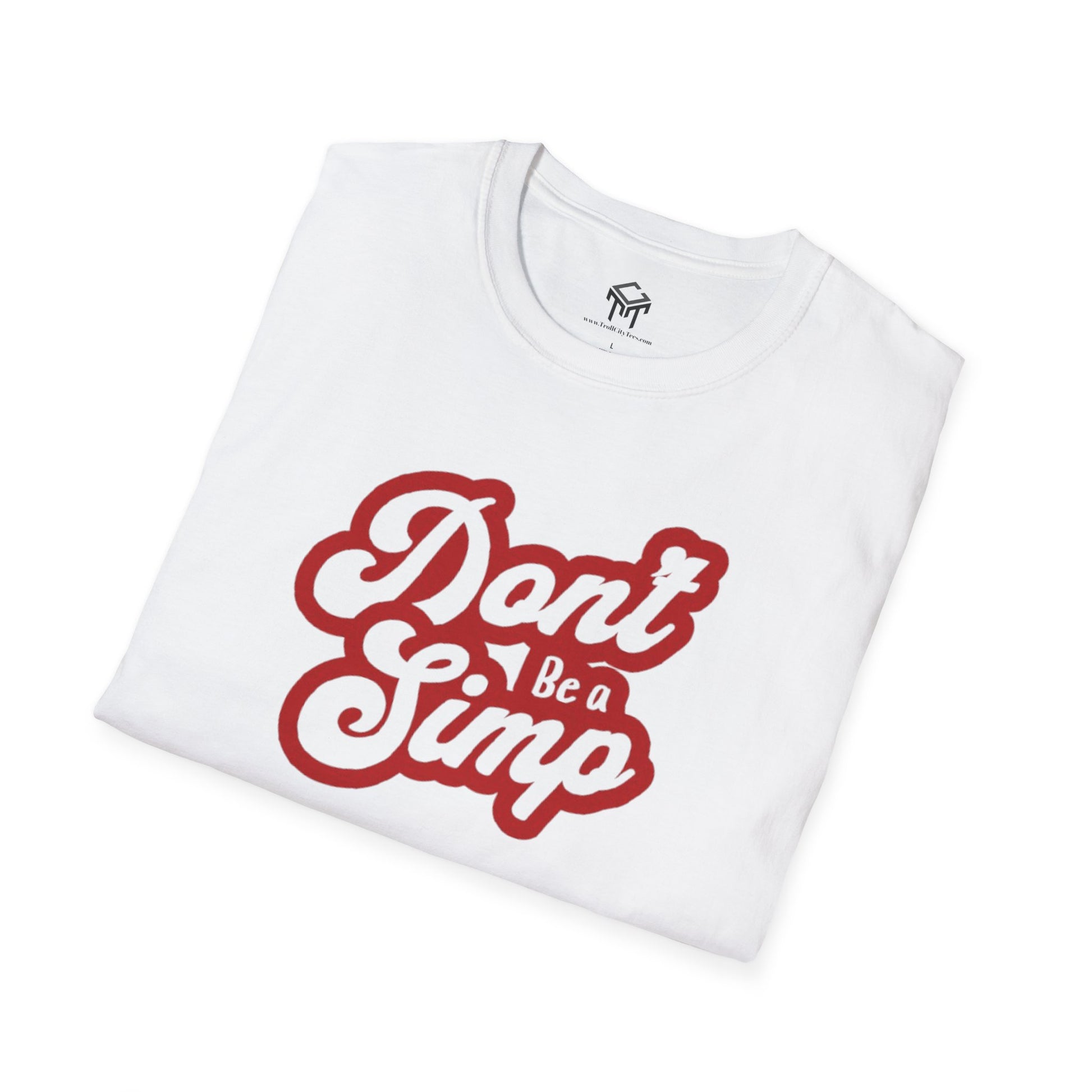 Don't Be a Simp - Funny Anti-Simp Tee