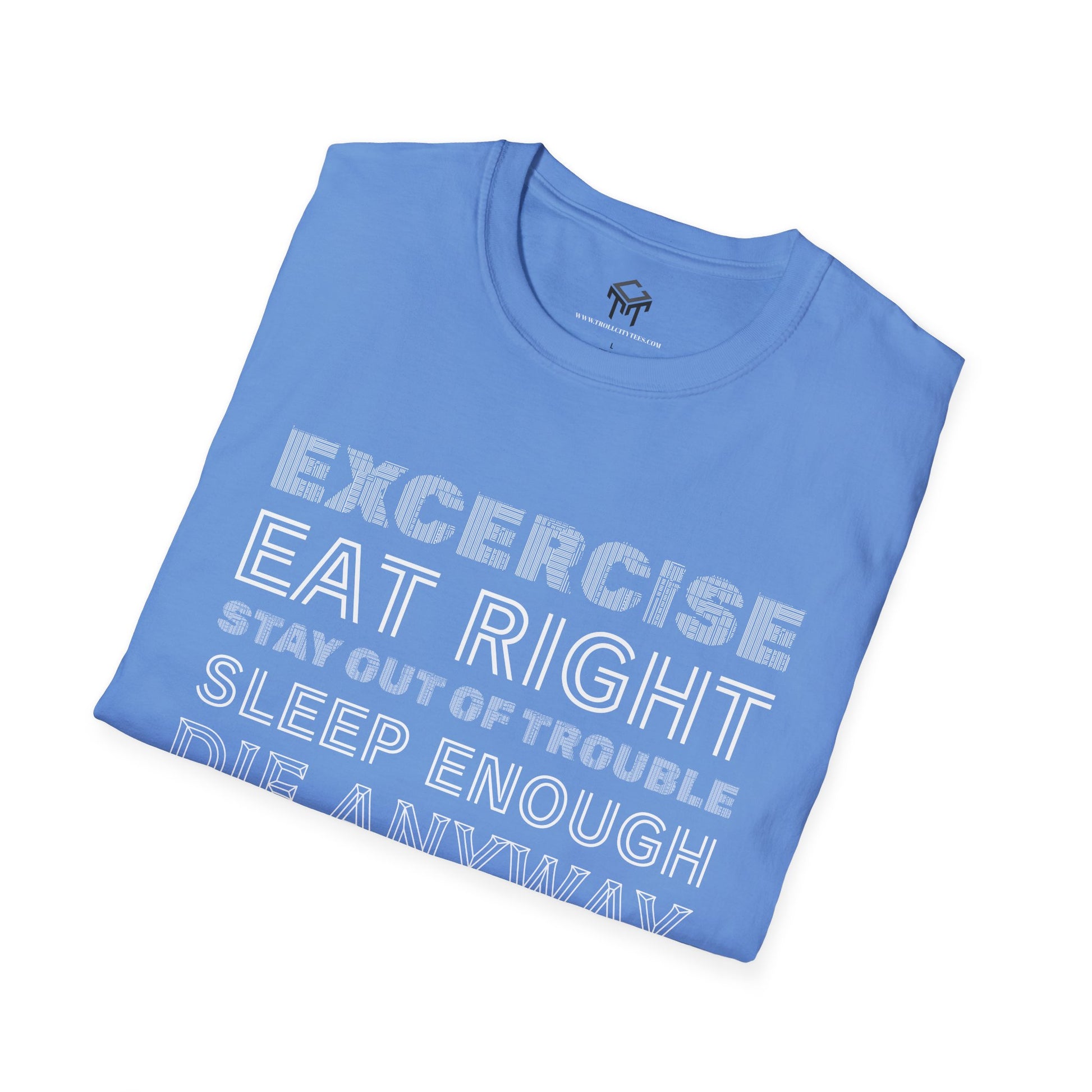 Exercise, eat right, stay out of trouble, sleep enough, Die Anyway...