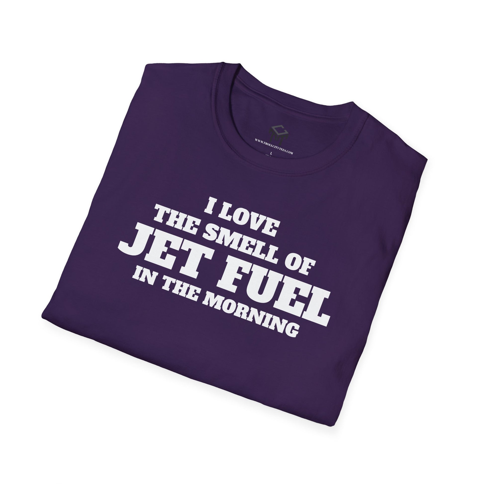 I Love The Smell of Jet Fuel in The Morning - Funny Unisex T-Shirt