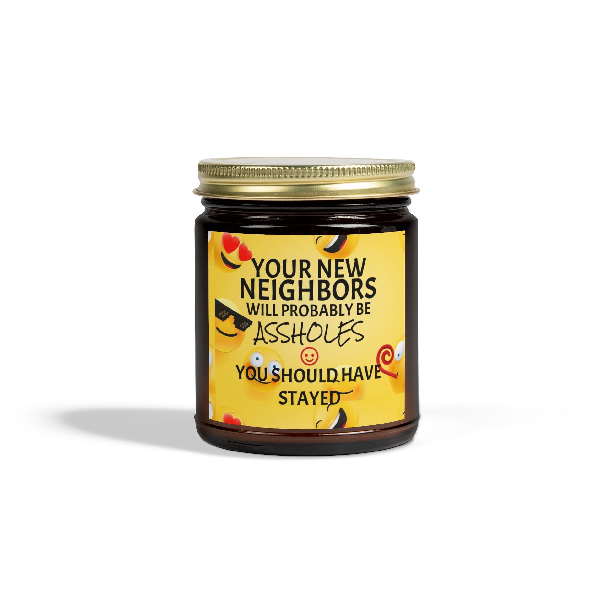 Your New Neighbors Will Probably Be A$$holes, You Should Have Stayed - Scented Candles, Coconut Apricot Wax (4oz, 9oz)
