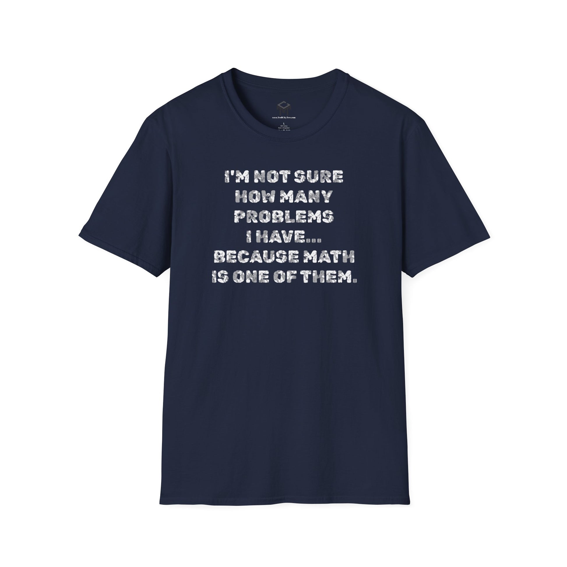 I'm not sure how many problems I have, because Math is one of them.