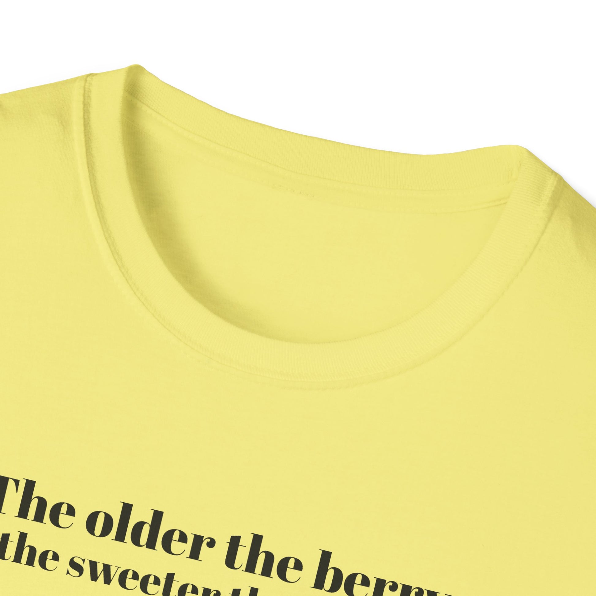 The older the Berry - Quote T-Shirt