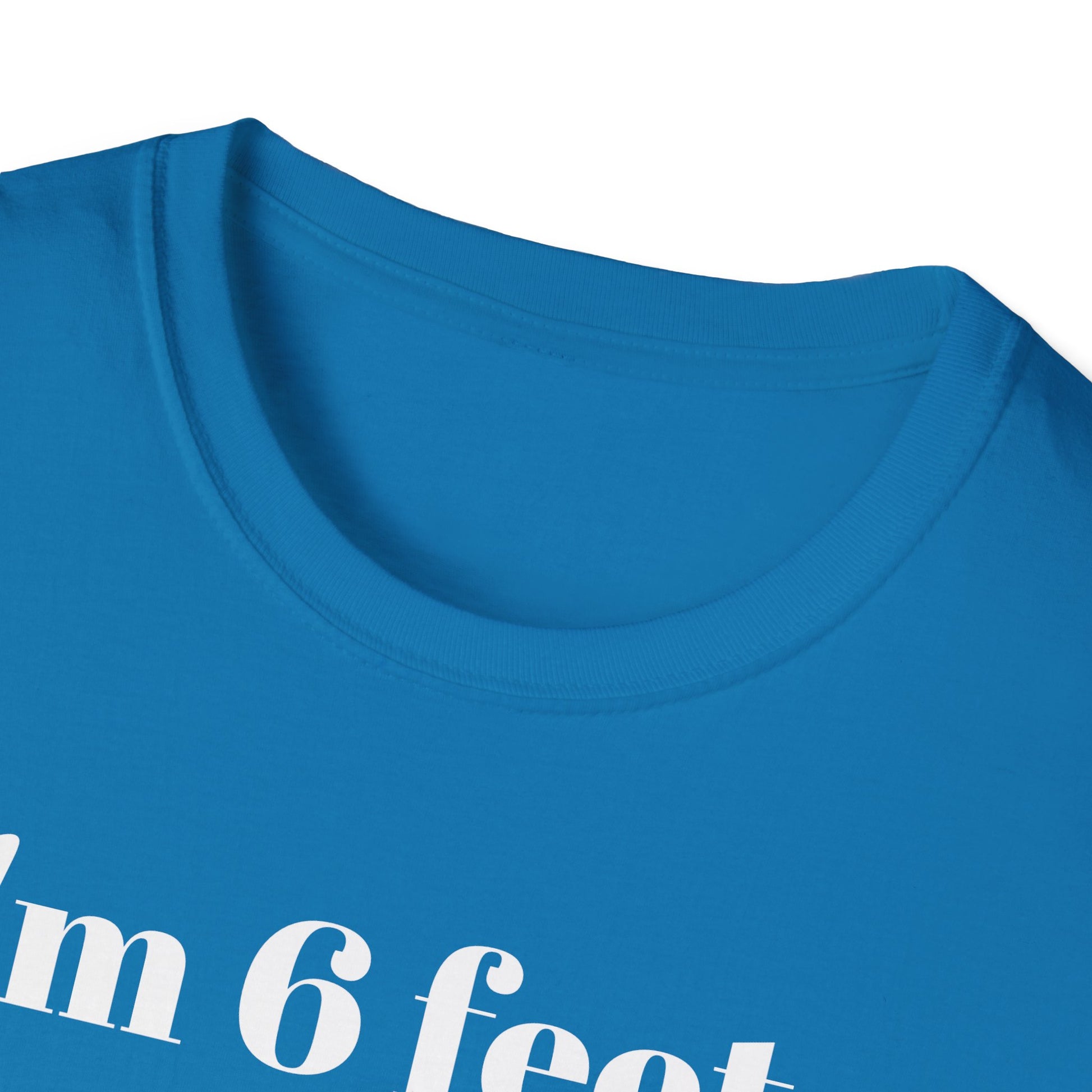 I'm 6 feet & 4 inches...those are two different measurements...