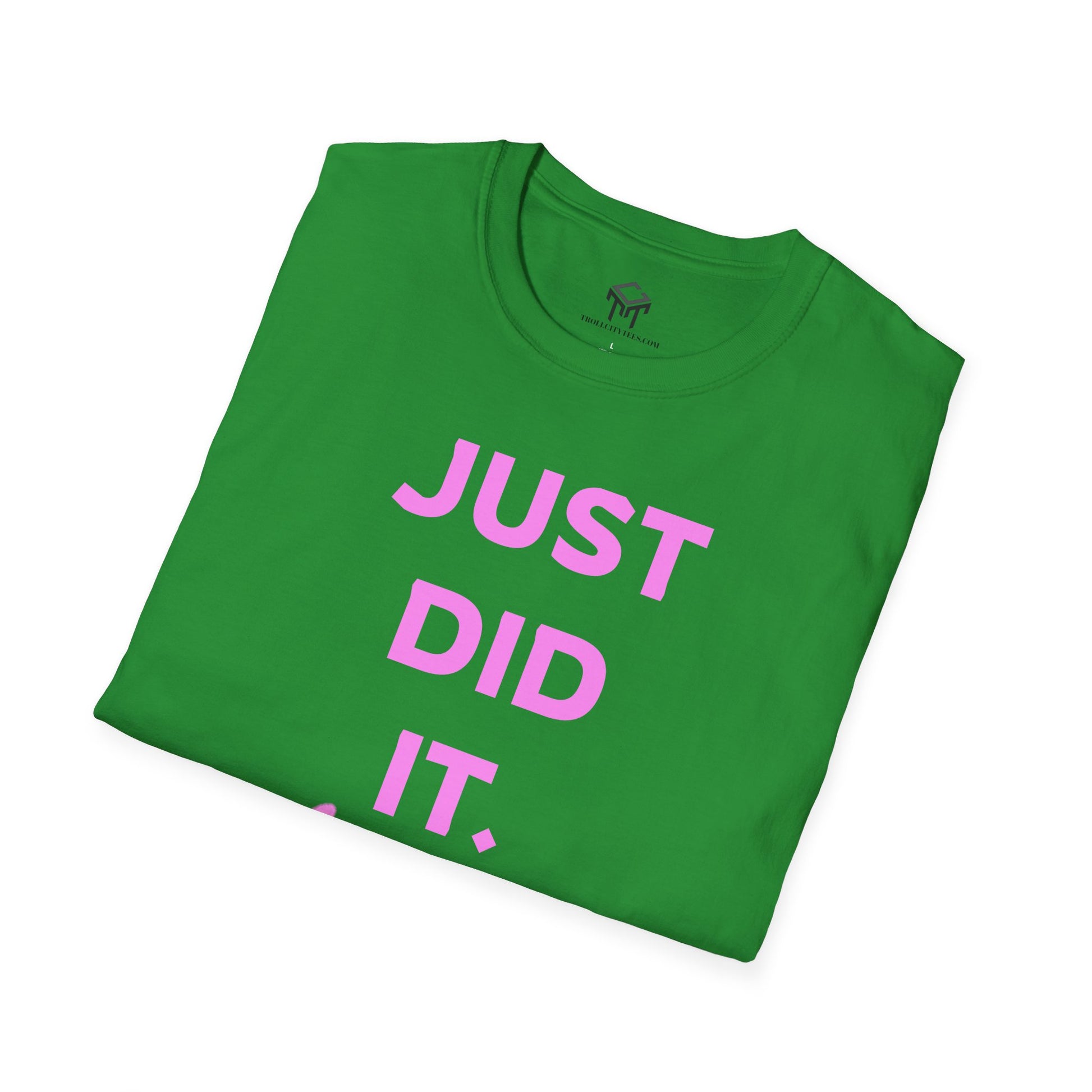 Just Did It - PINK  Lettering - Unisex Softstyle T-Shirt