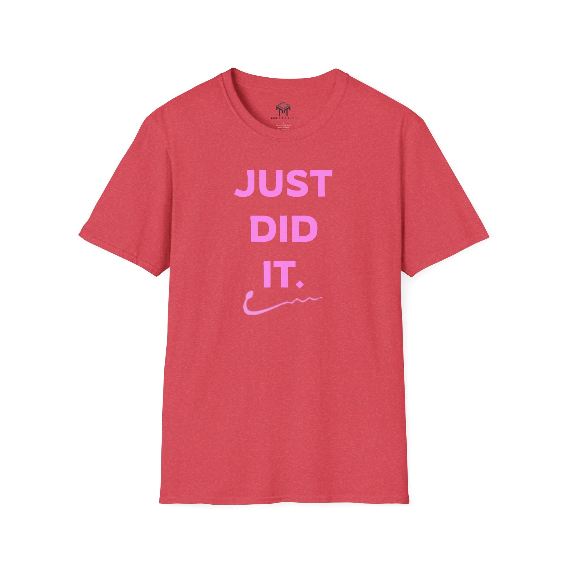 Just Did It - PINK  Lettering - Unisex Softstyle T-Shirt