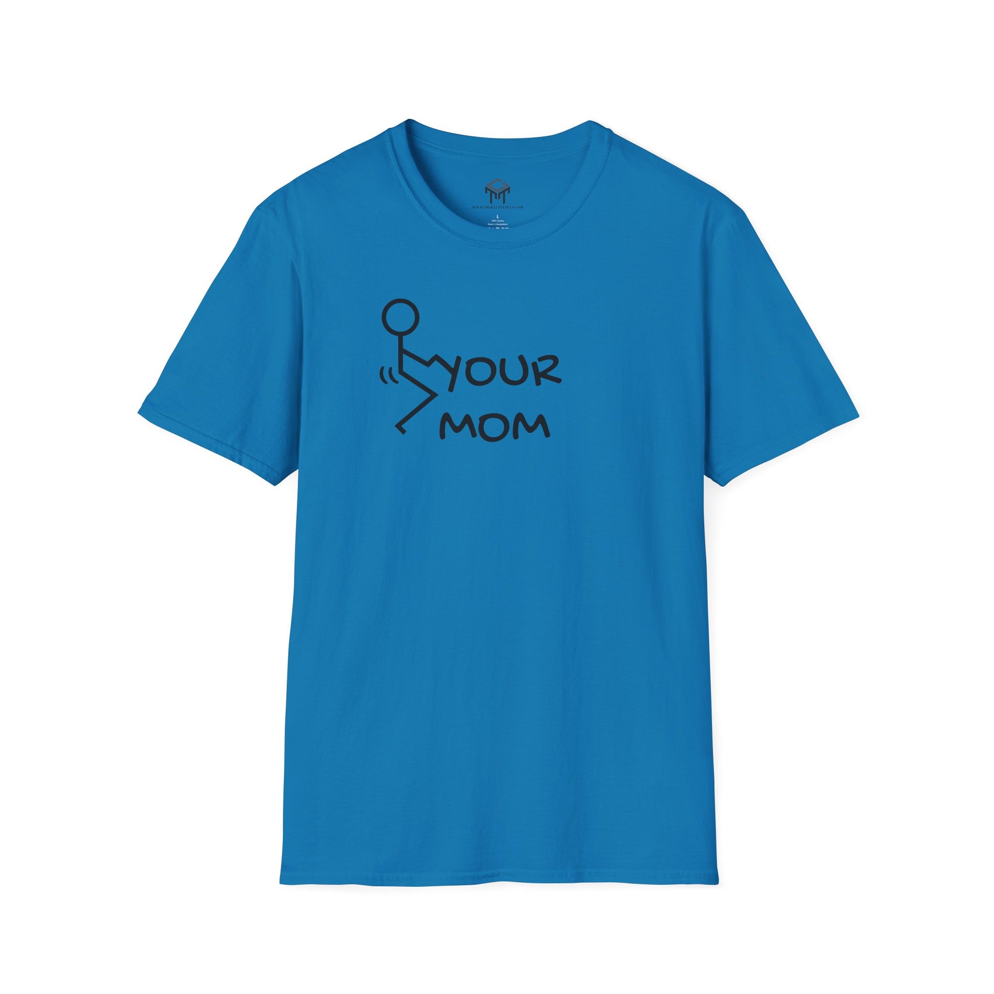 F Your Mom - Funny Unisex T-Shirt