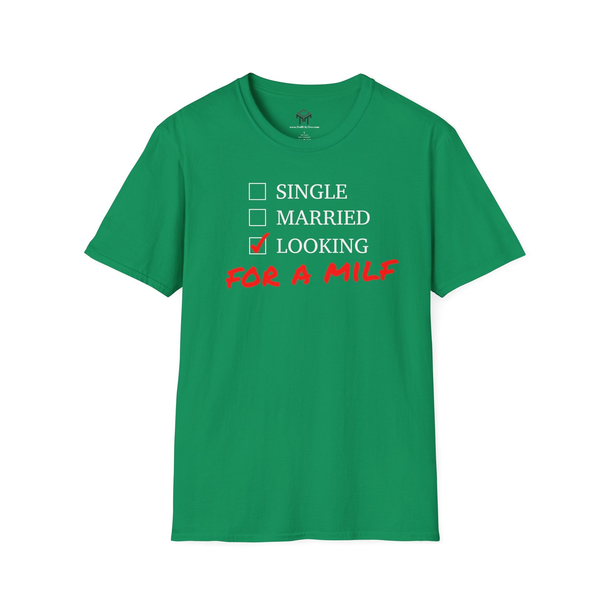 Single, Married, Looking For A Milf - Funny Quote Tee