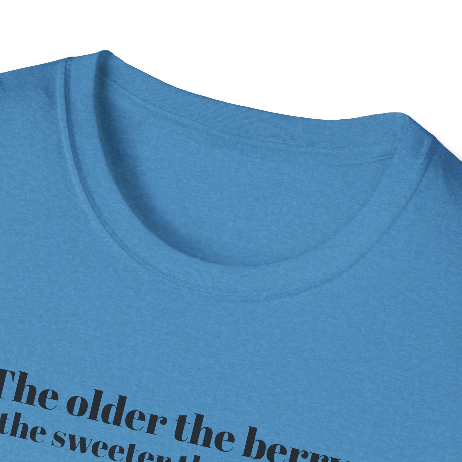 The older the Berry - Quote T-Shirt